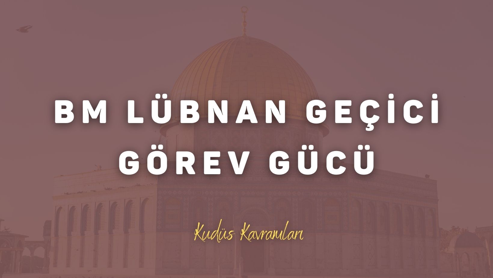 Birleşmiş Milletler Lübnan Geçici Görev Gücü (UNIFIL)