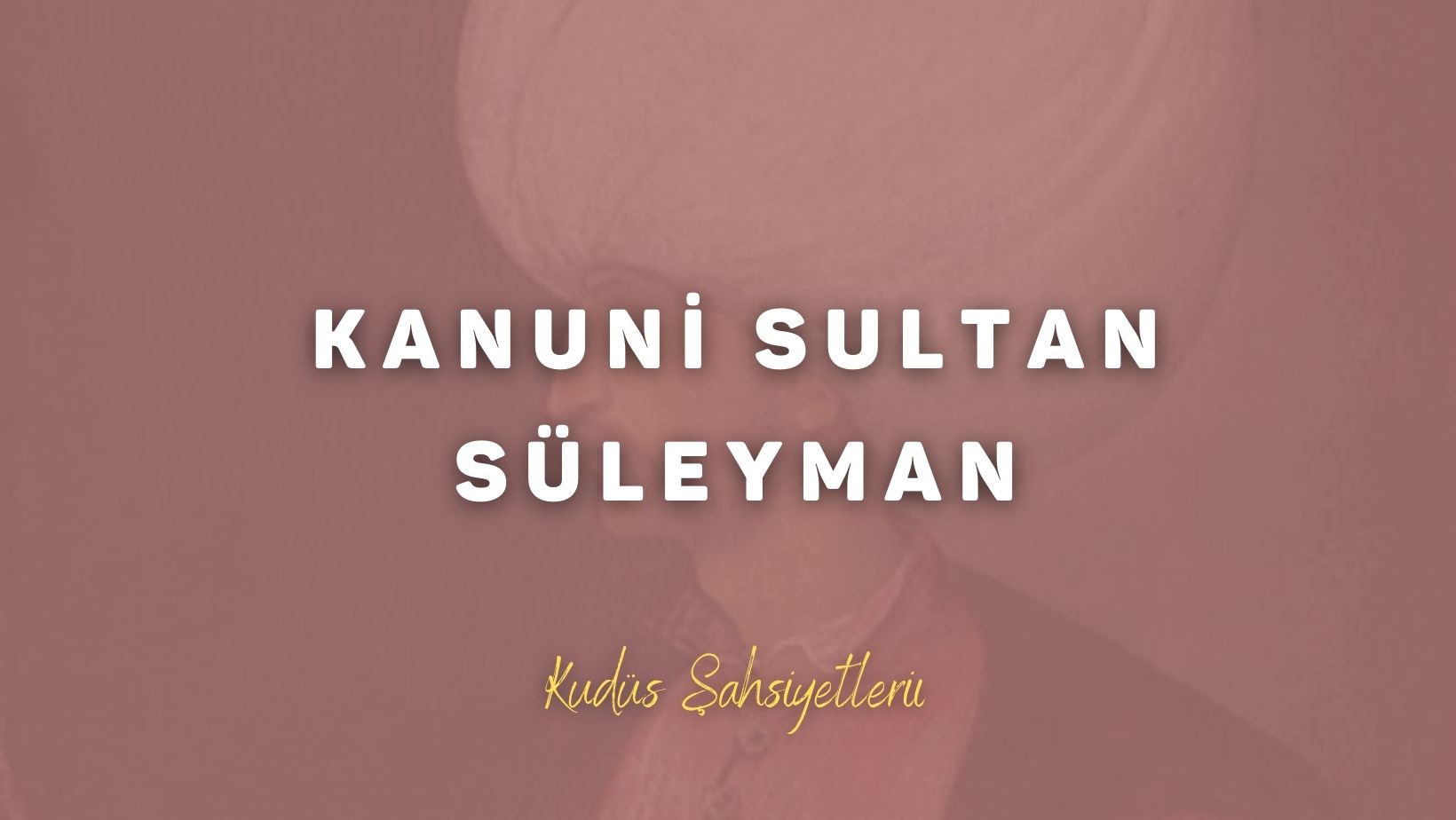 Kanuni Sultan Süleyman