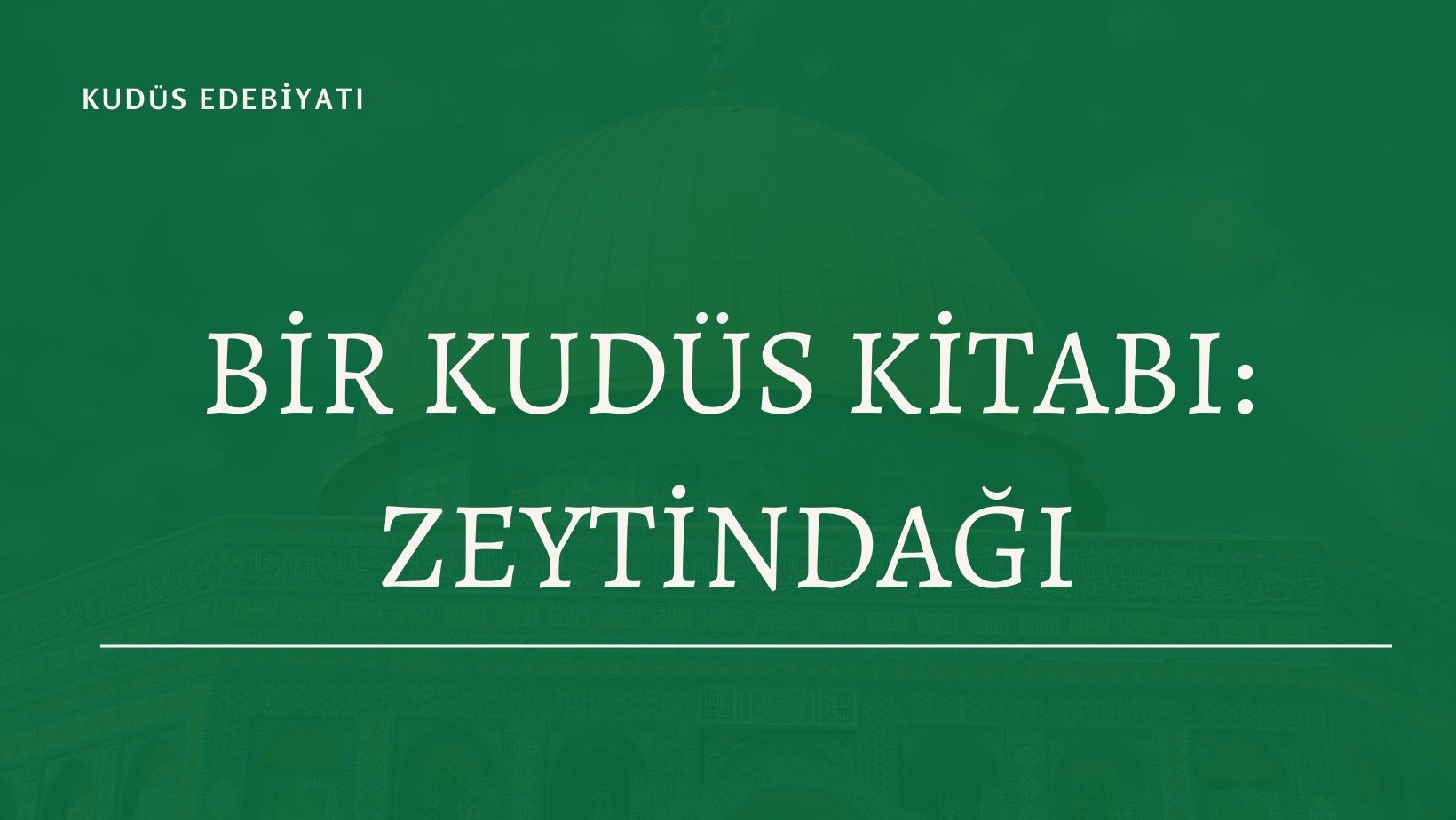 Bir Kudüs Kitabı: Zeytindağı