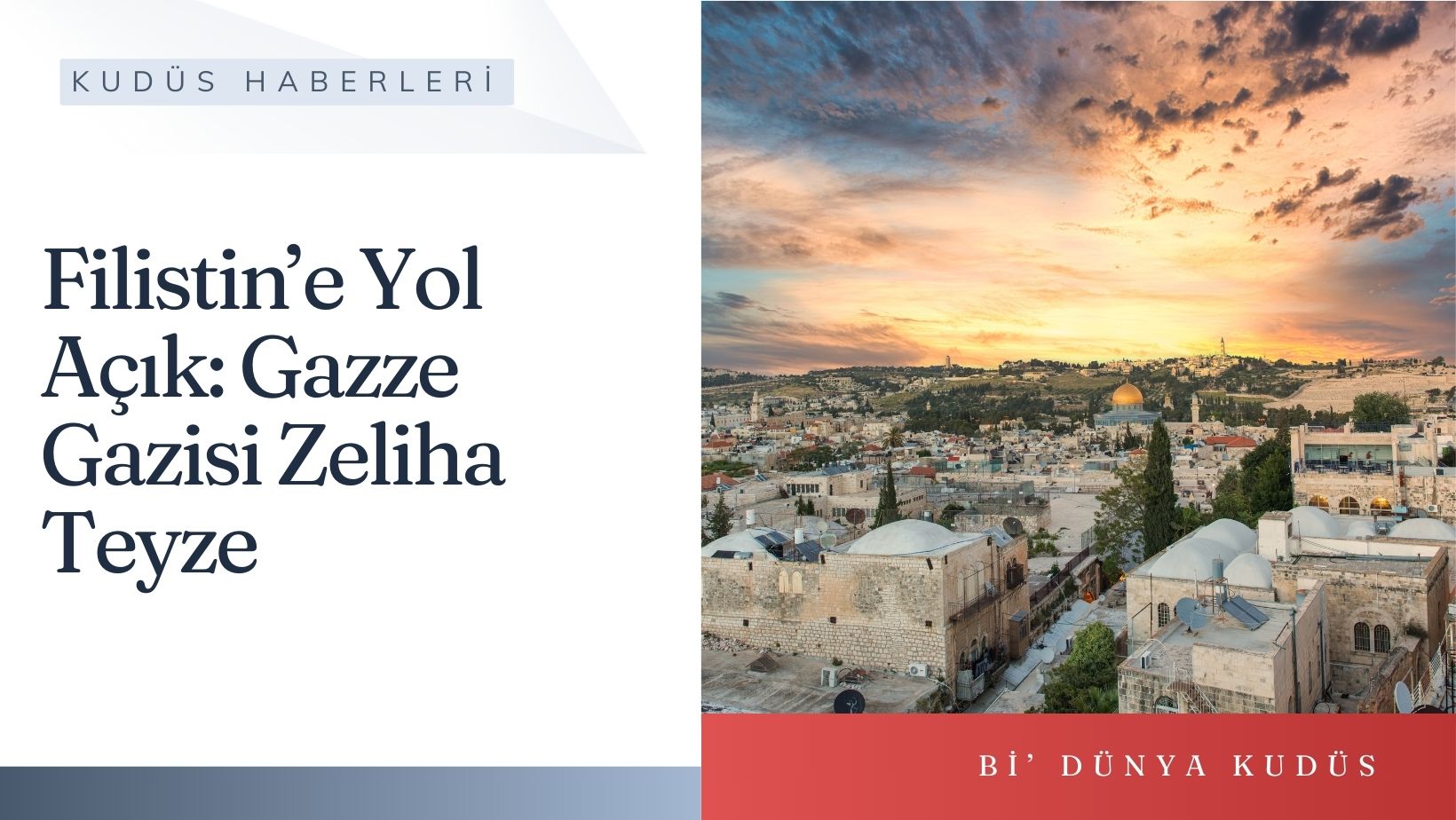 Filistin’e Yol Açık: Gazze Gazisi Zeliha Teyze