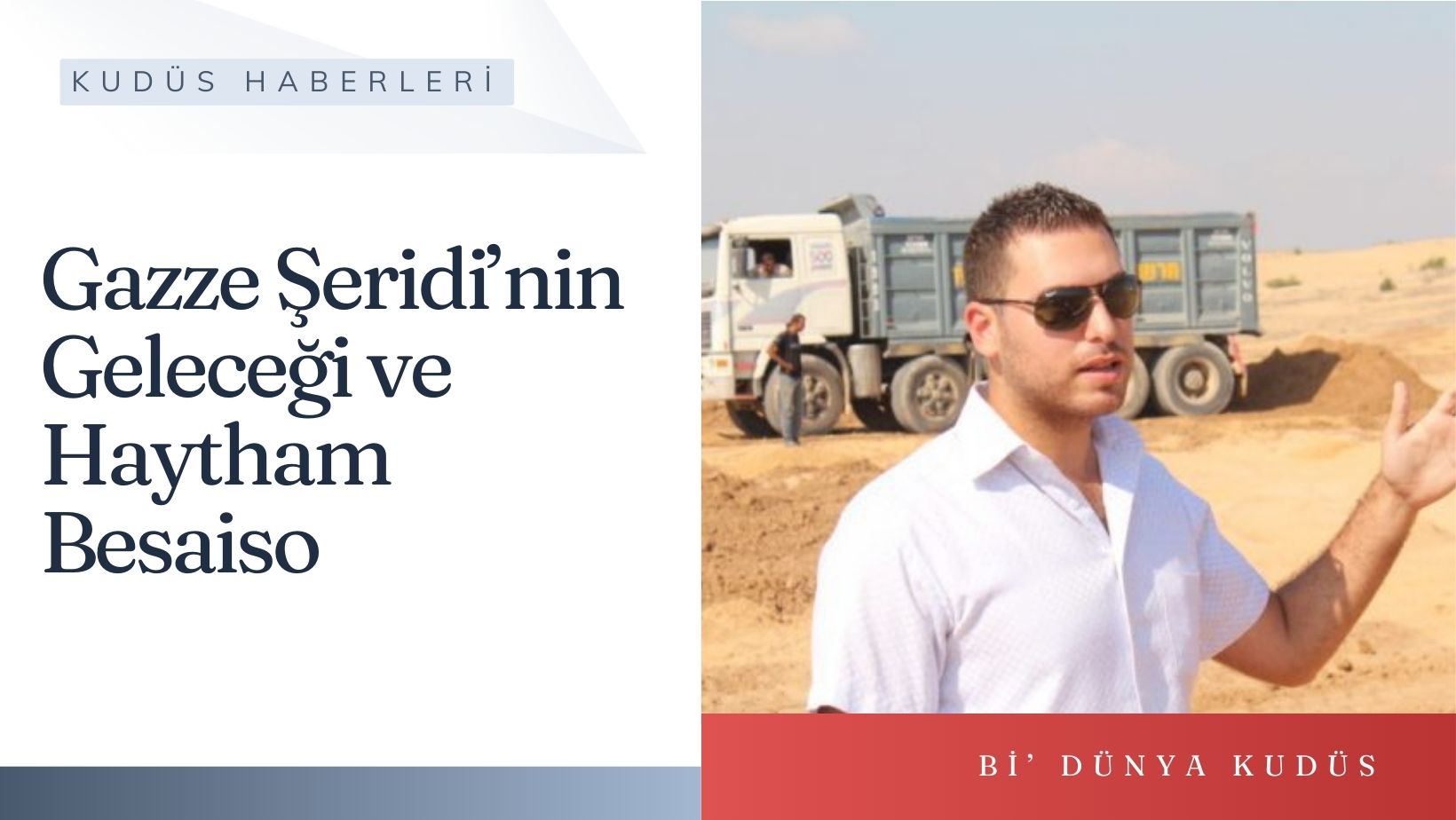 Gazze Şeridi’nin Geleceği ve Haytham Besaiso