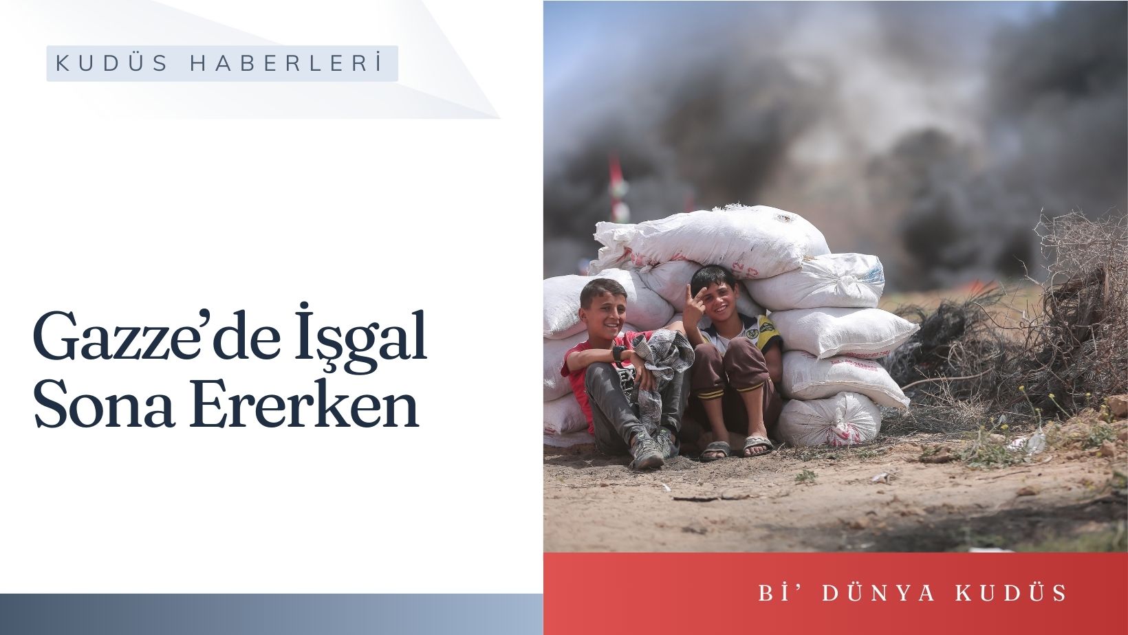 Gazze’de İşgal Sona Ererken