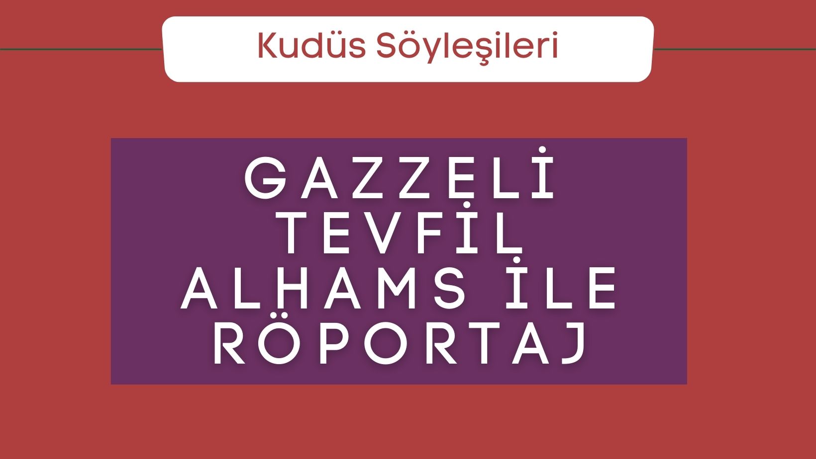 Gazzeli Tevfil Alhams ile Röportaj