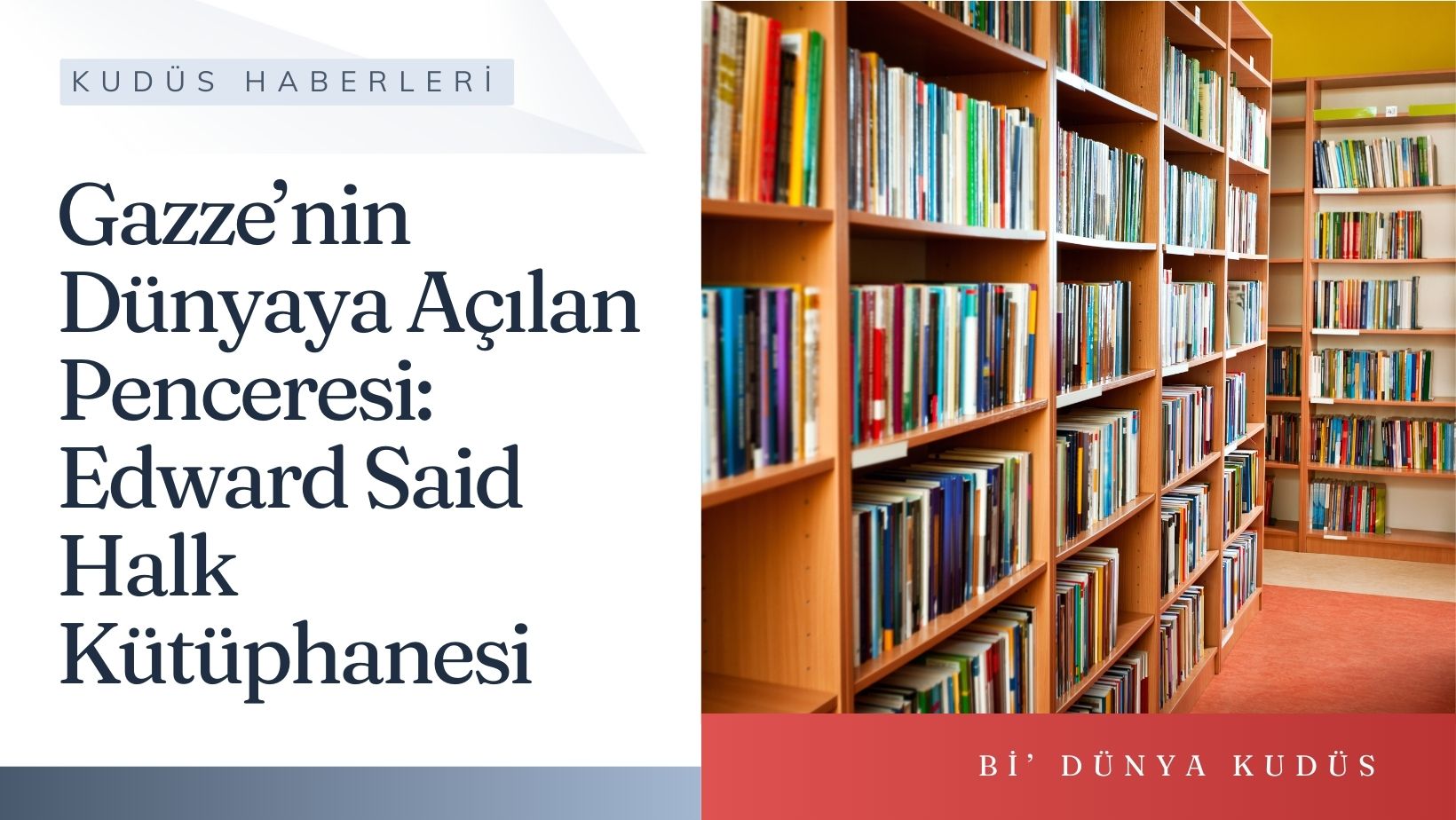 Gazze’nin Dünyaya Açılan Penceresi: Edward Said Halk Kütüphanesi