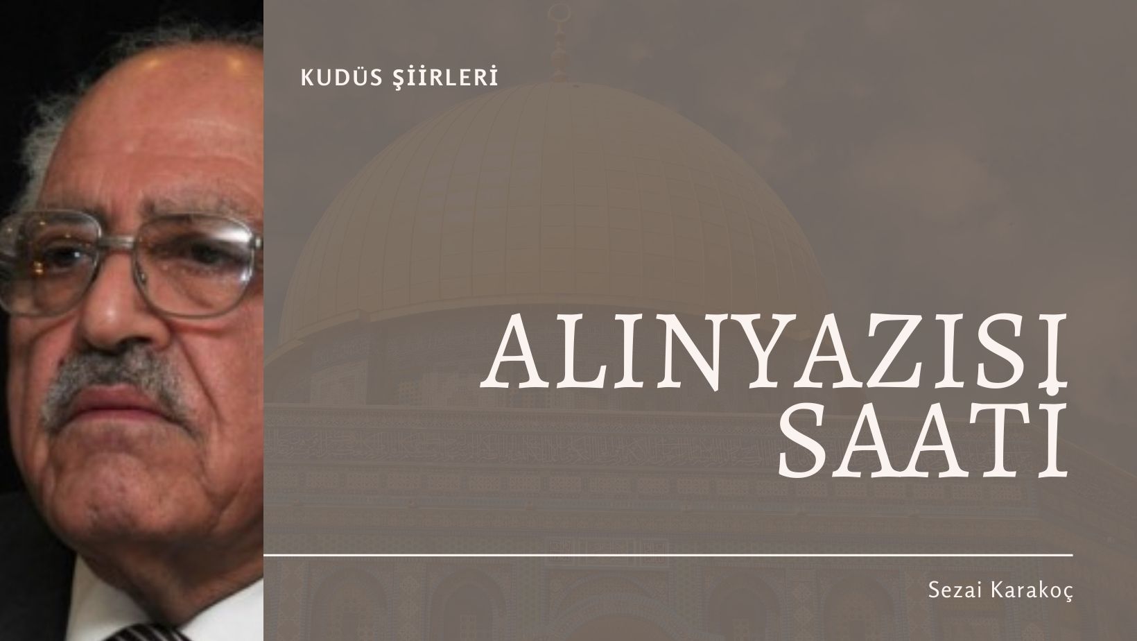 Sezai Karakoç | Alınyazısı Saati – Kudüs Şiirleri