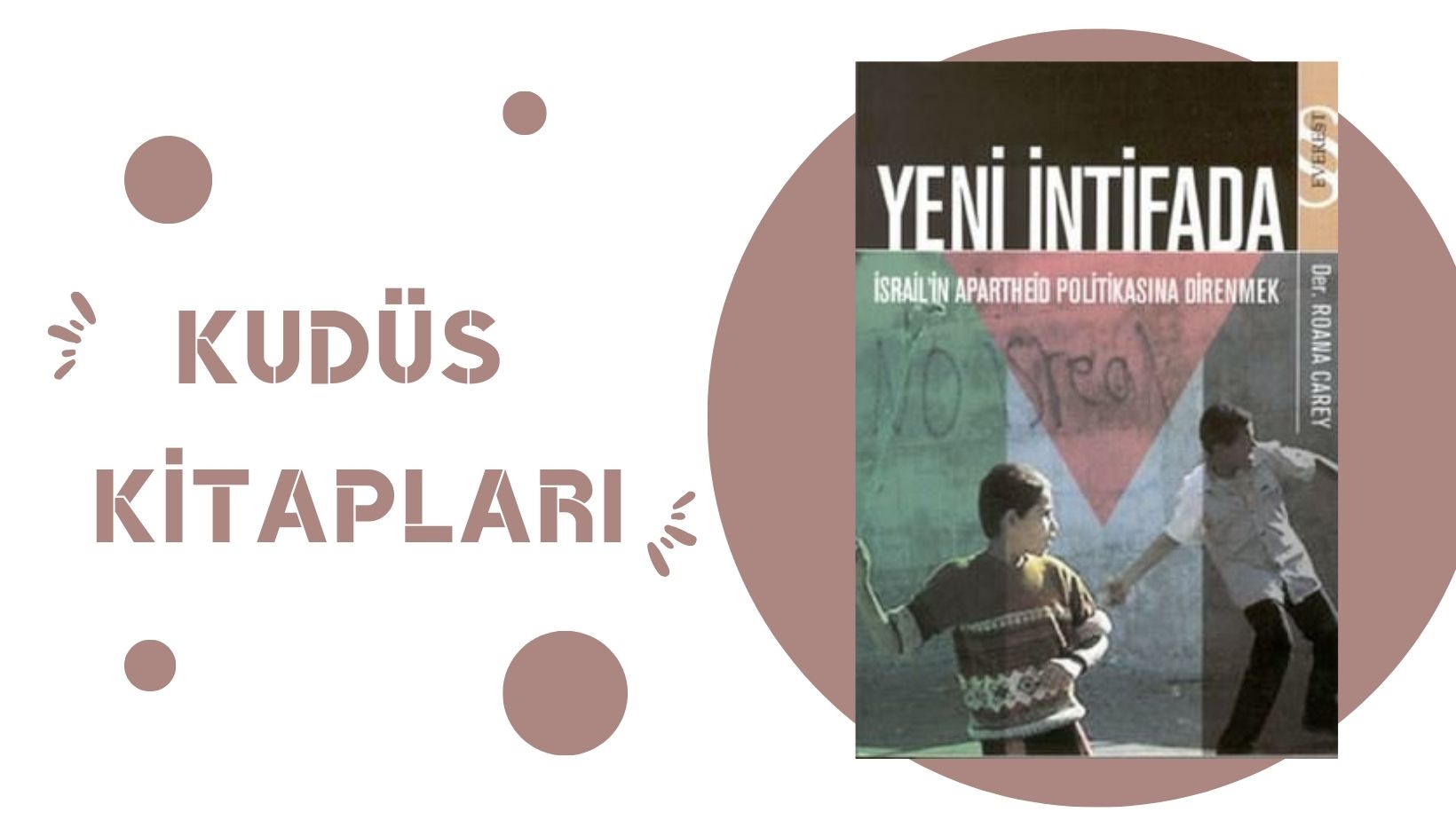 Yeni İntifada İsrail’in Apartheid Politikasına Direnmek – Roana Carey