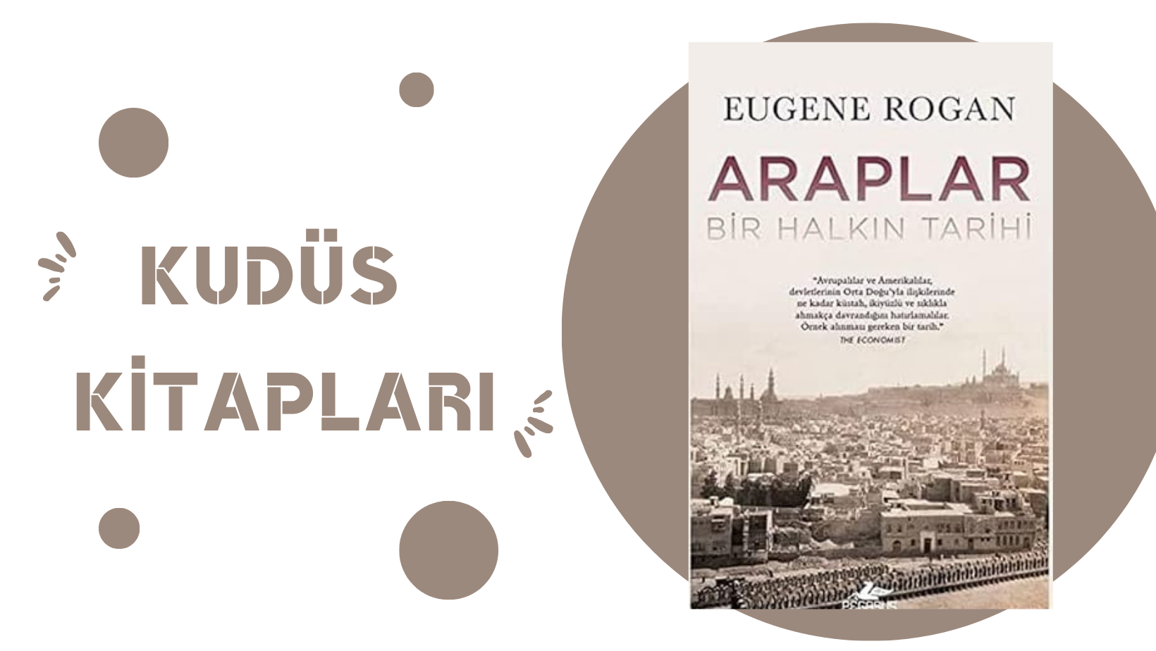 Araplar: Bir Halkın Tarihi – Eugene ROGAN