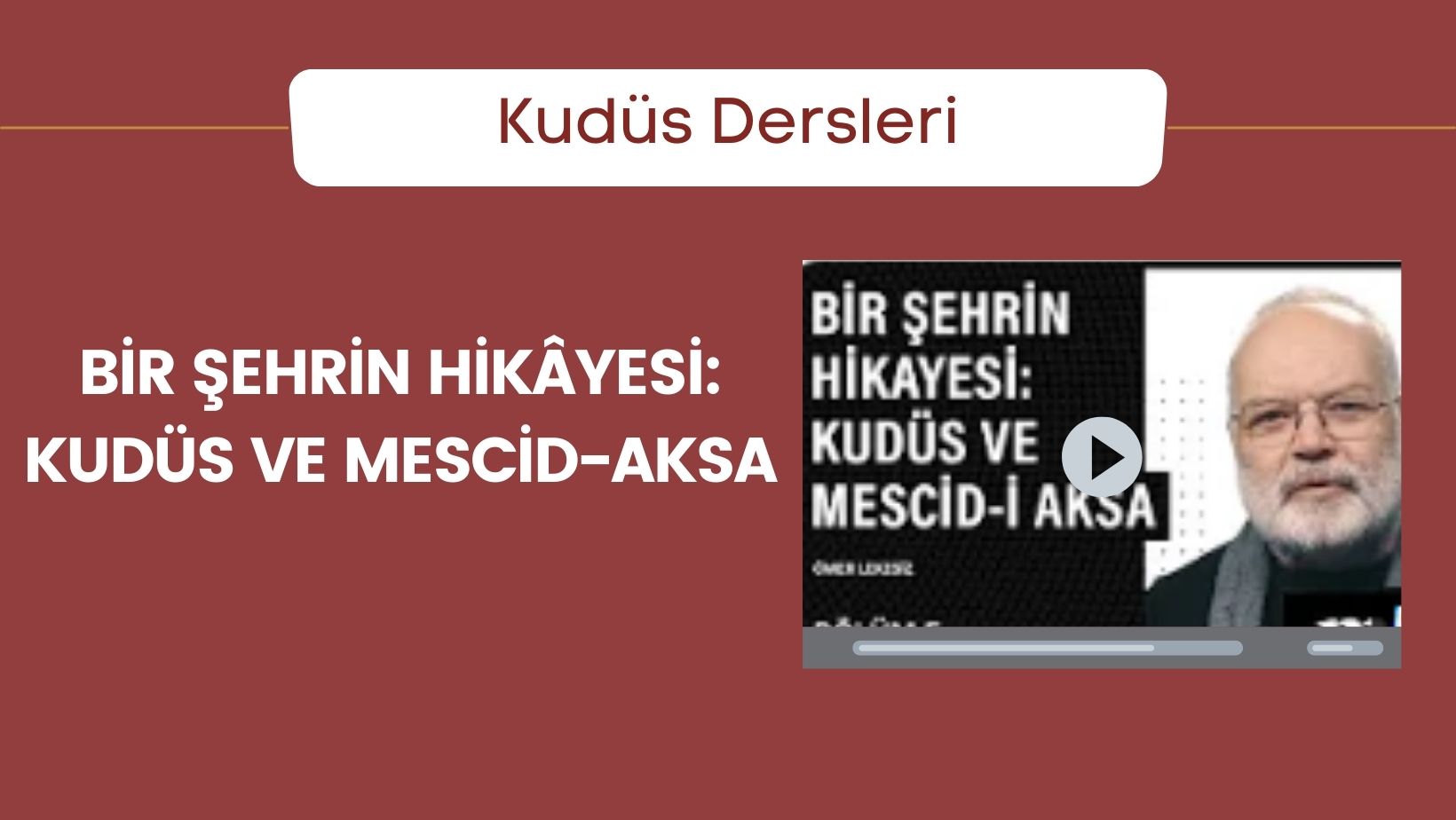 Bir Şehrin Hikâyesi: Kudüs ve Mescid-Aksa