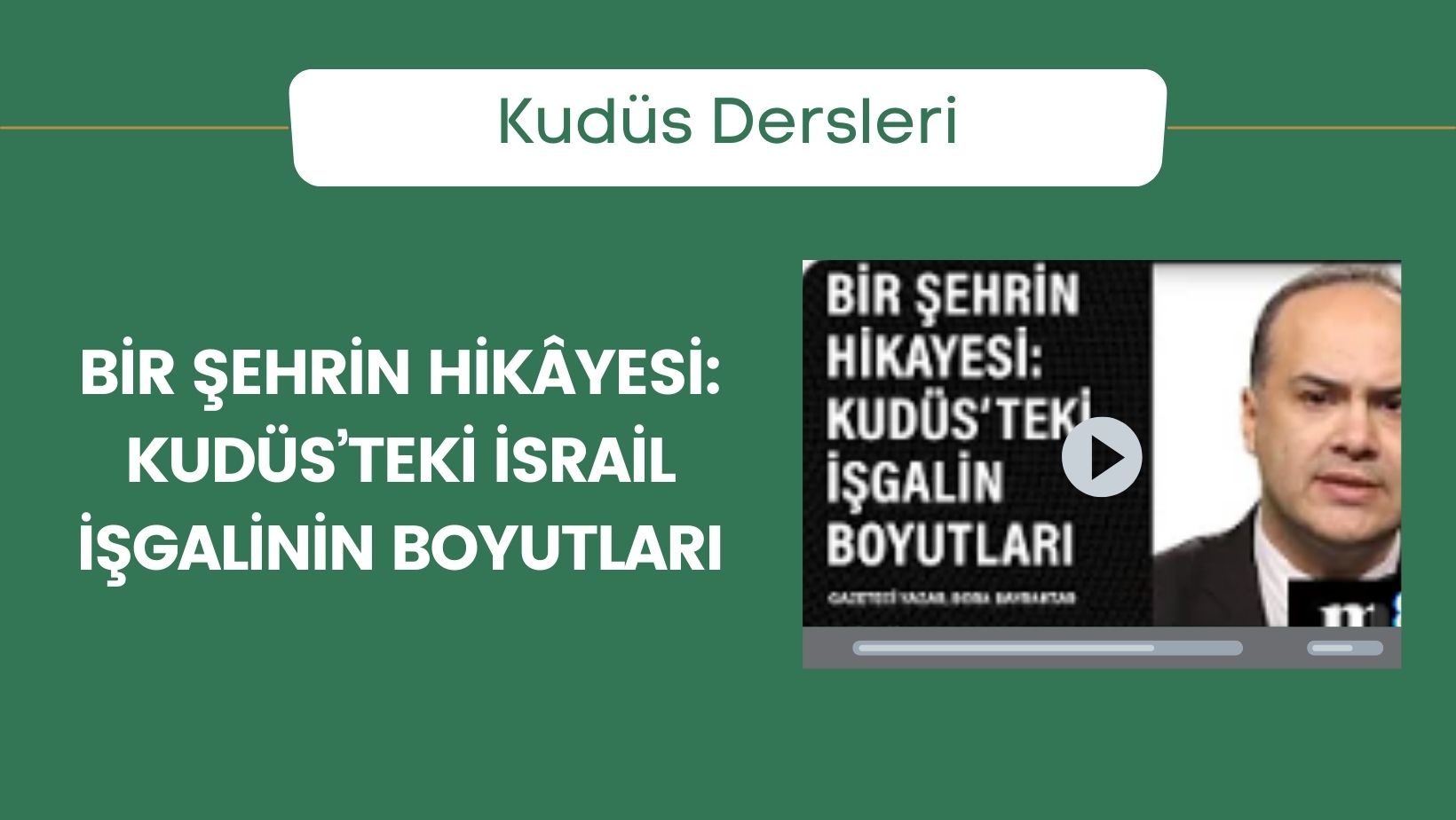 Bir Şehrin Hikâyesi: Kudüs’teki İsrail İşgalinin Boyutları