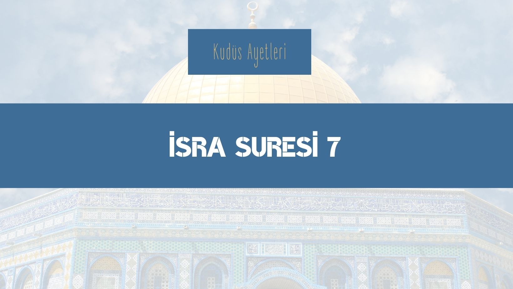 Bir Gün Tekrar Dönecek Beyt-i Makdis’e