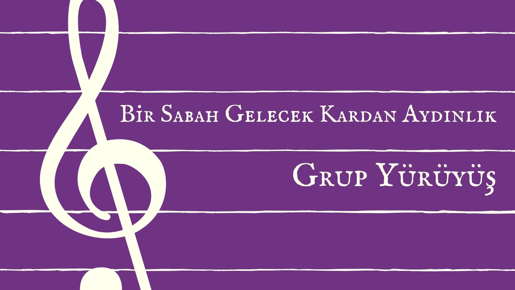 Grup Yürüyüş – Bir Sabah Gelecek Kardan Aydınlık