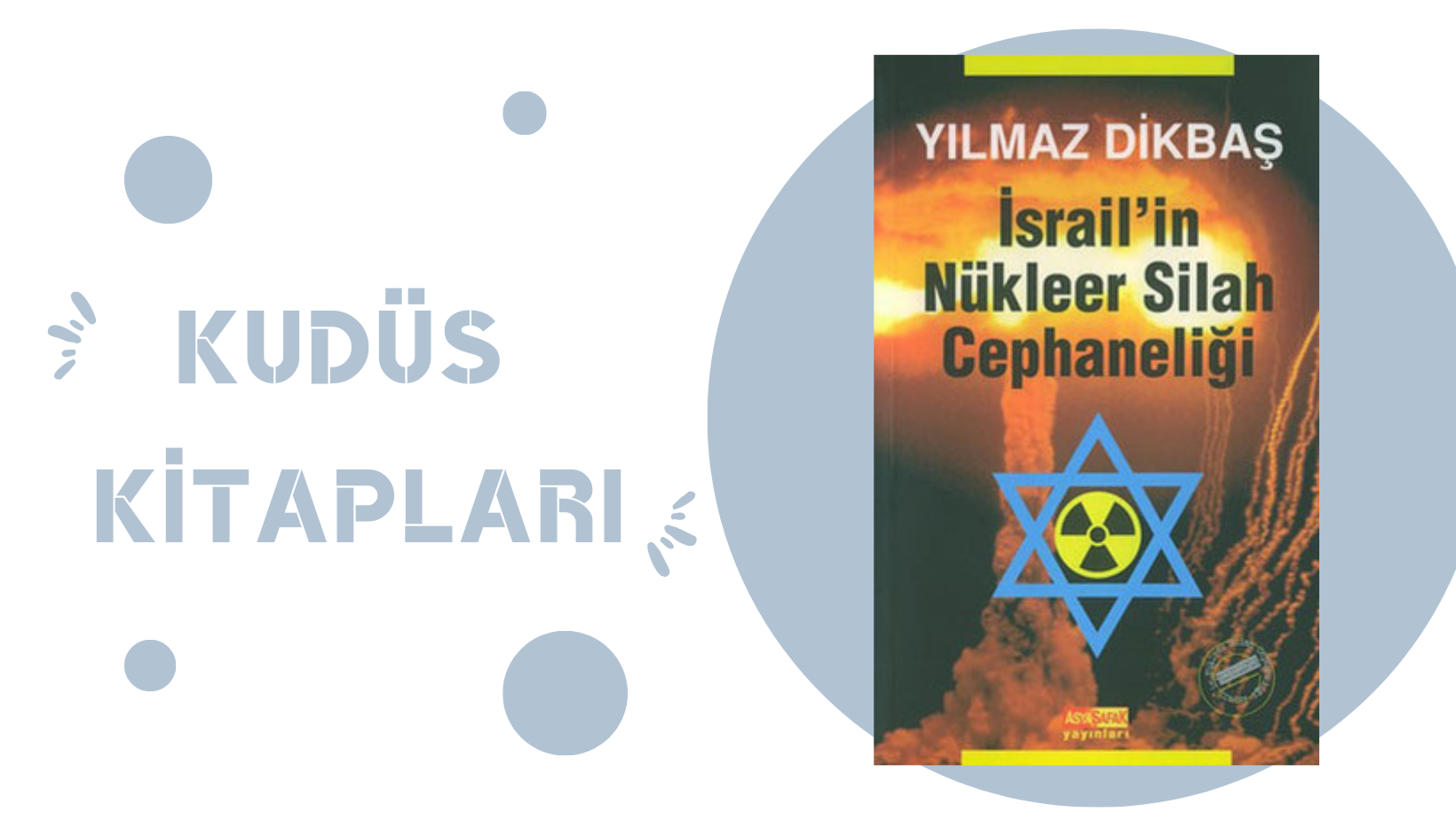 İsrail’in Nükleer Silah Cephaneliği – Yılmaz DİKBAŞ 