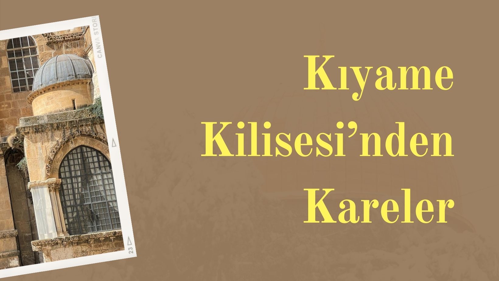 Kıyame Kilisesi’nden Kareler