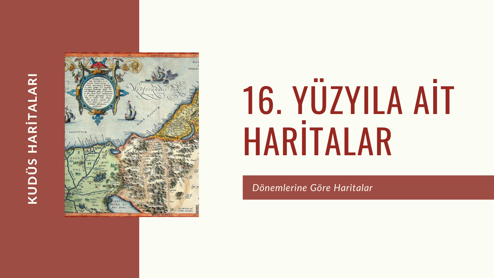 16. Yüzyıla Ait Haritalar