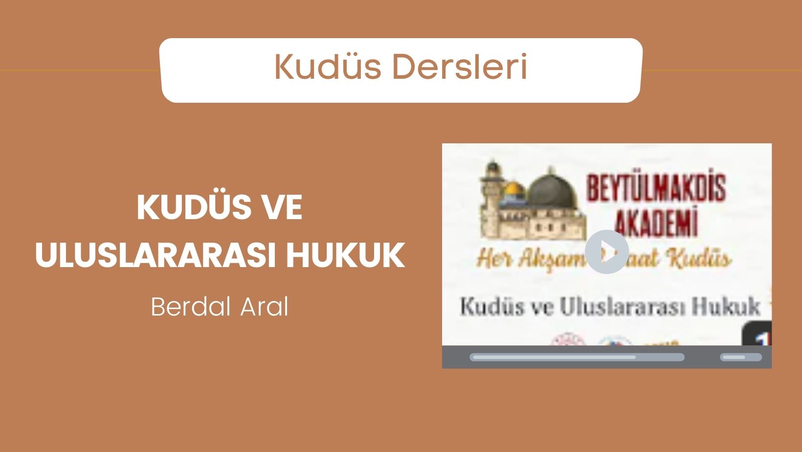 Kudüs ve Uluslararası Hukuk – Berdal Aral | Beytülmakdis Akademi