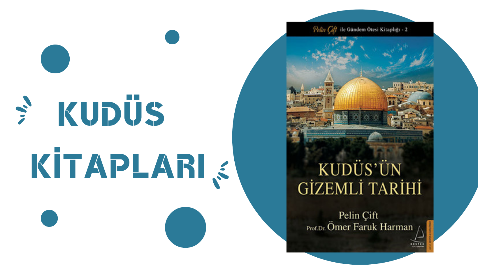 Kudüs’ün Gizemli Tarihi – Pelin ÇİFT, Ömer Faruk HARMAN