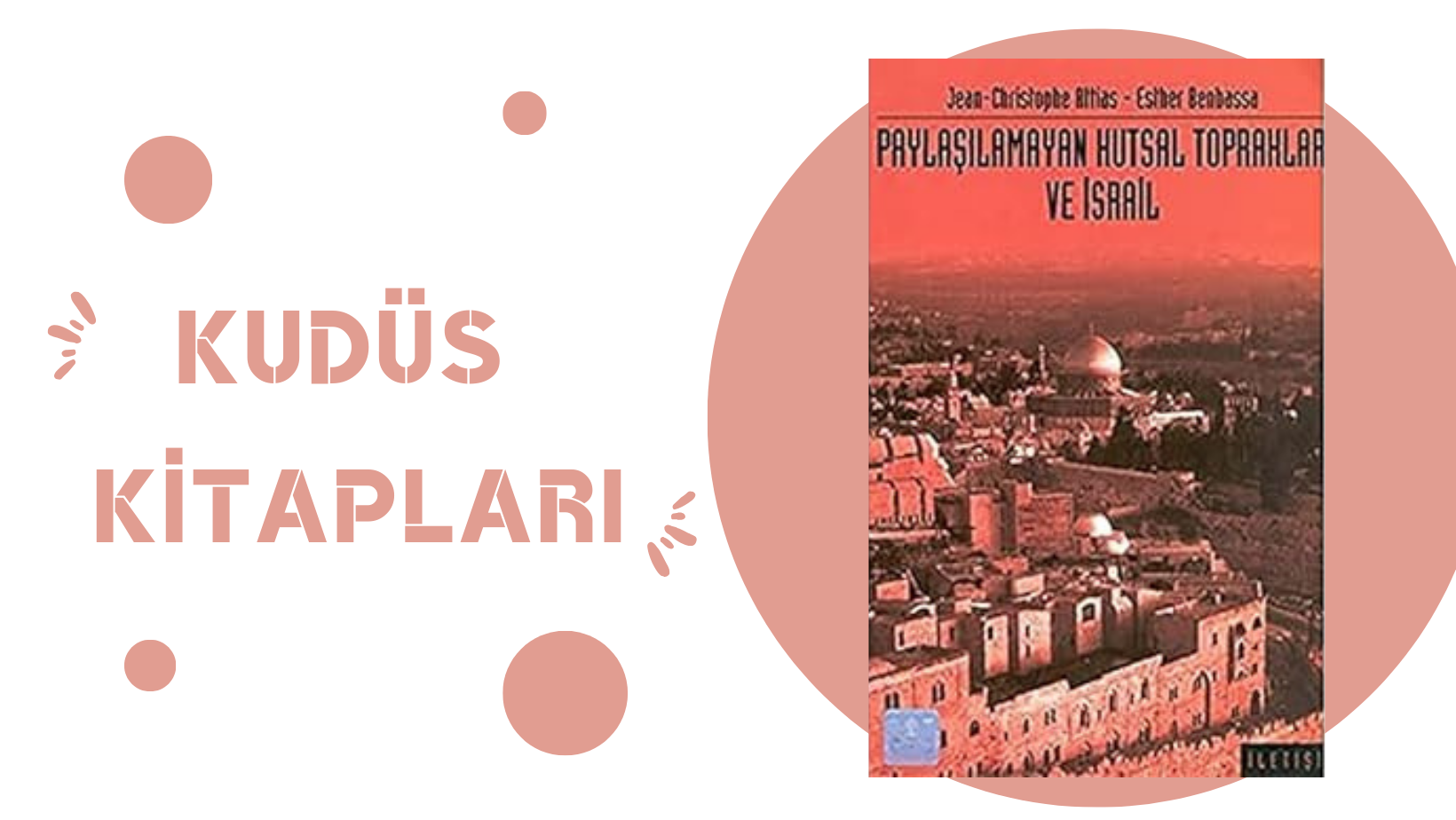 Paylaşılamayan Kutsal Topraklar ve İsrail – Esther BENBASSA , Jean Christophe ATTIAS