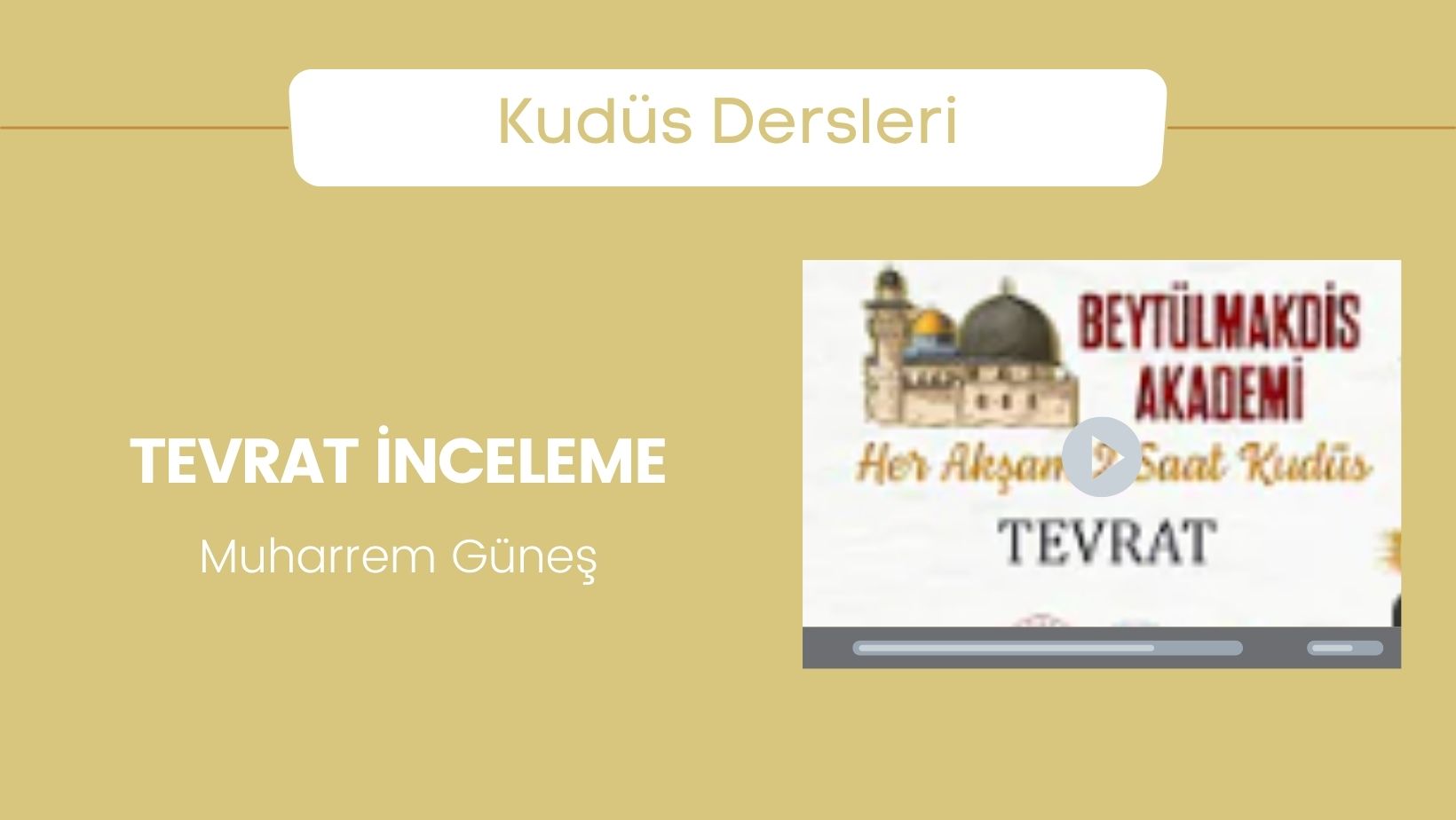 Tevrat İnceleme – Muharrem Güneş | Beytülmakdis Akademi