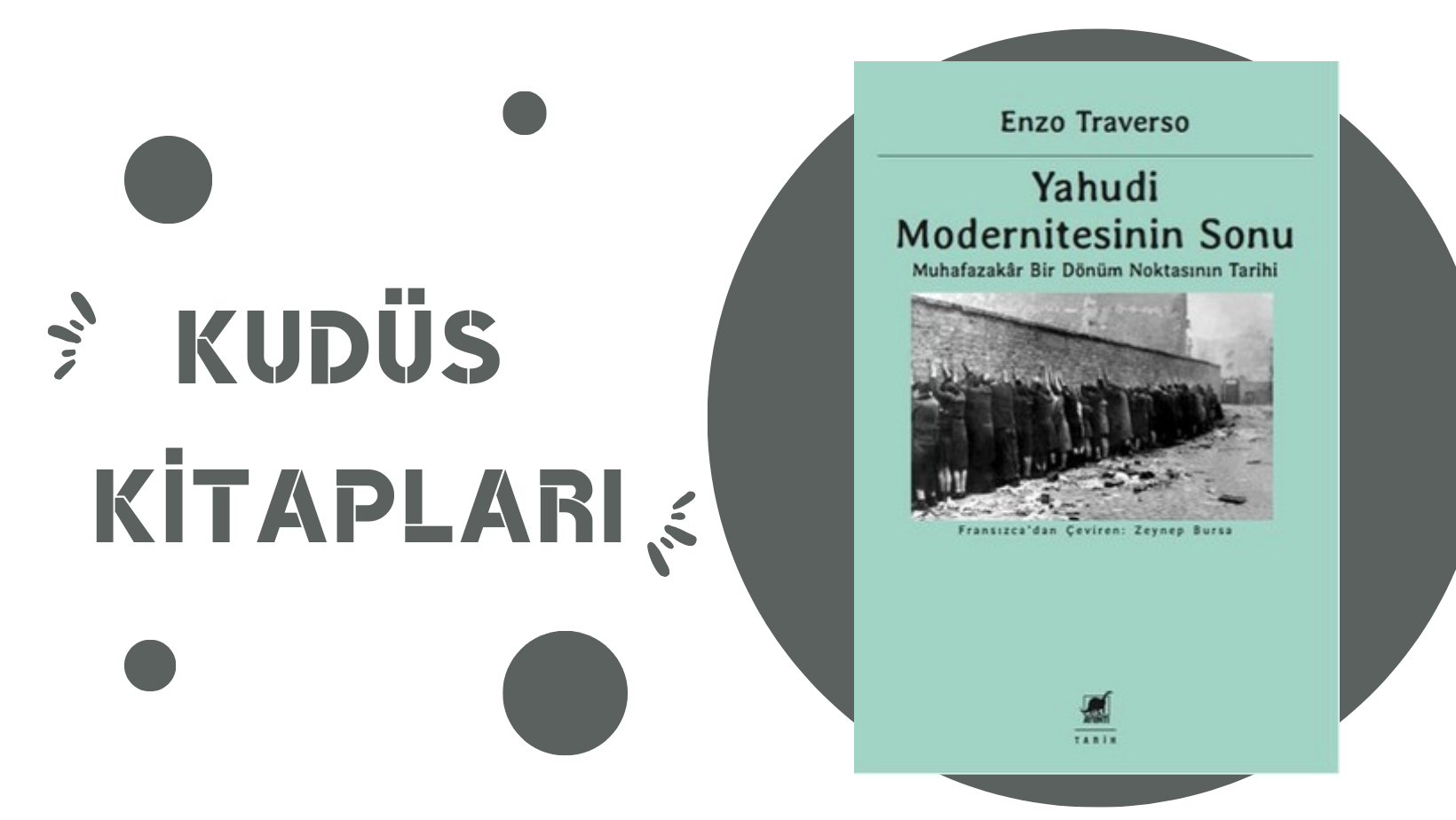 Yahudi Modernitesinin Sonu Muhafazakar Bir Dönüm Noktasının Tarihi – Enzo TRAVERSO