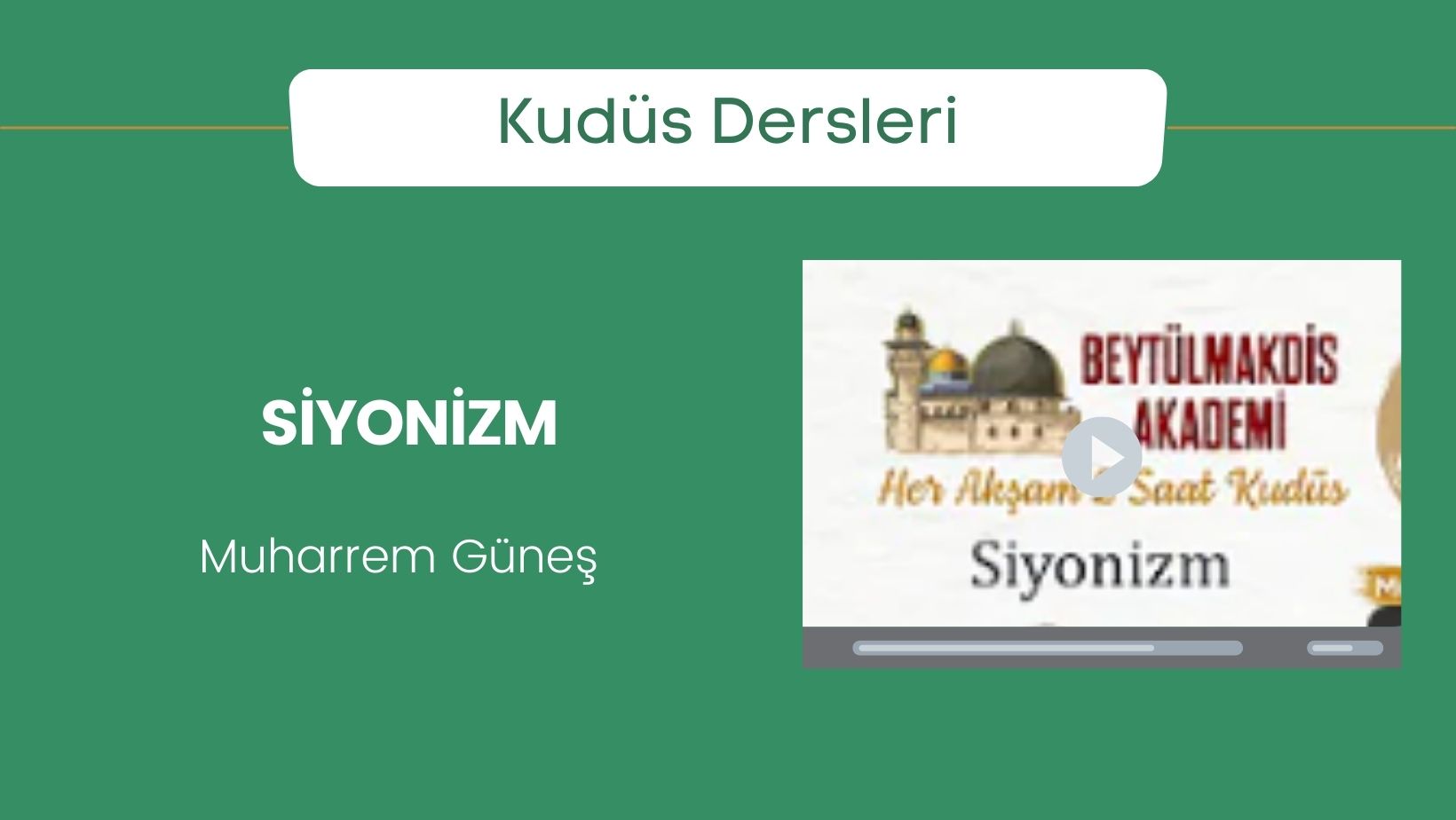 Siyonizm – Muharrem Güneş | Beytülmakdis Akademi